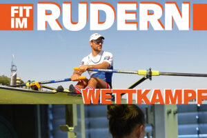 Mehr über den Artikel erfahren Neues Sonderheft „Fit im Rudern“